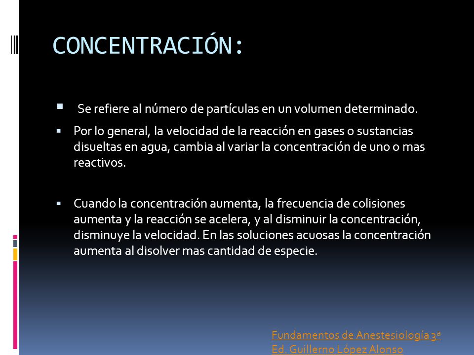 CONCENTRACIÓN: Se refiere al número de partículas en un volumen determinado.