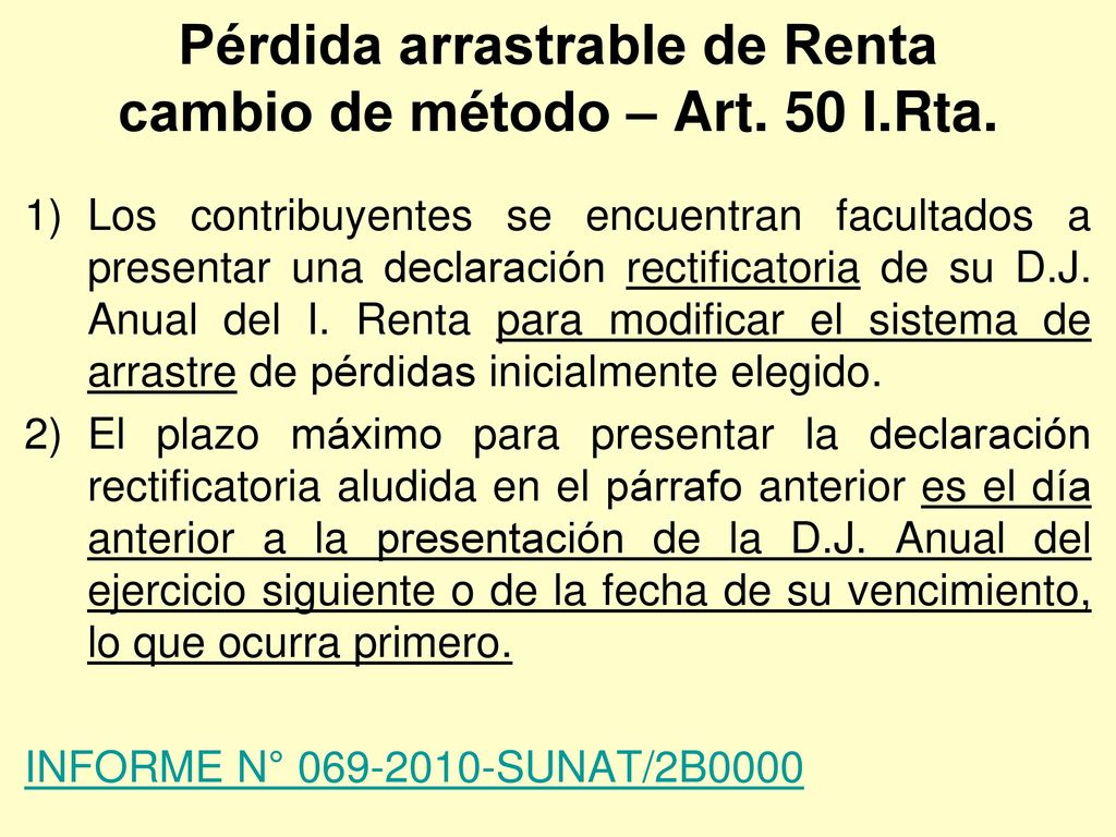 Pérdida arrastrable de Renta cambio de método – Art. 50 I.Rta.