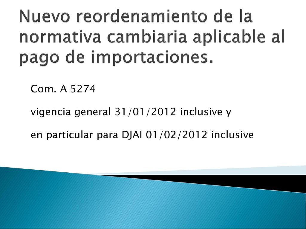 Nuevo reordenamiento de la normativa cambiaria aplicable al pago de importaciones.