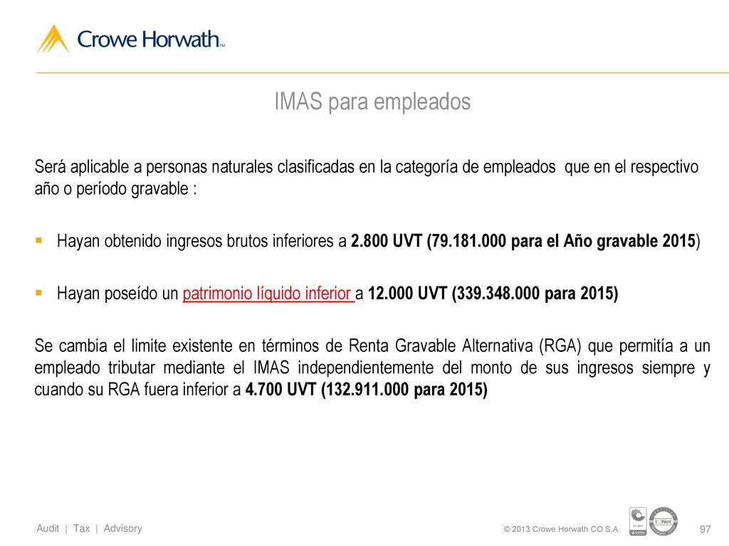 IMAS para empleados Será aplicable a personas naturales clasificadas en la categoría de empleados que en el respectivo año o período gravable :