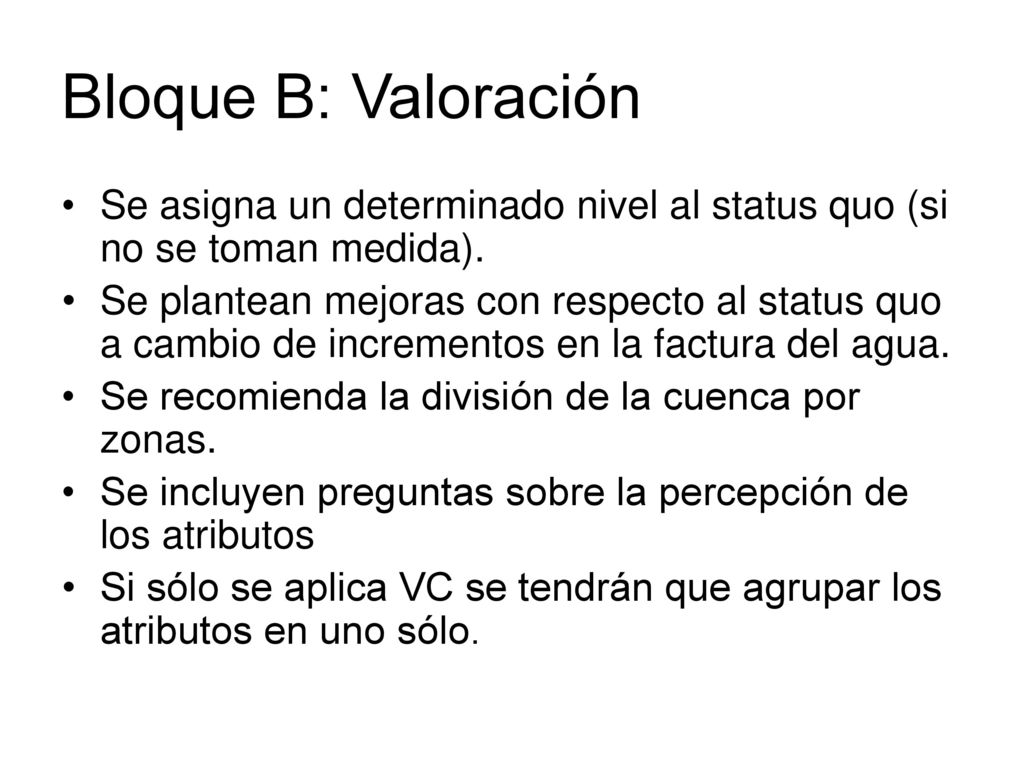 Bloque B: Valoración Se asigna un determinado nivel al status quo (si no se toman medida).