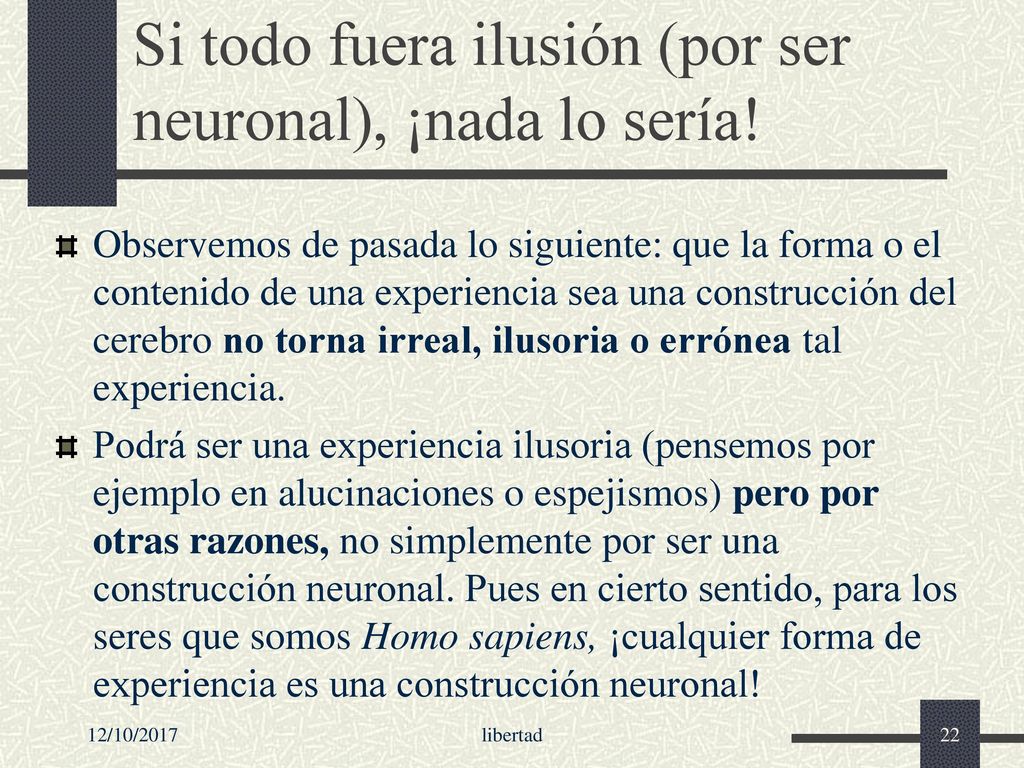 Si todo fuera ilusión (por ser neuronal), ¡nada lo sería!