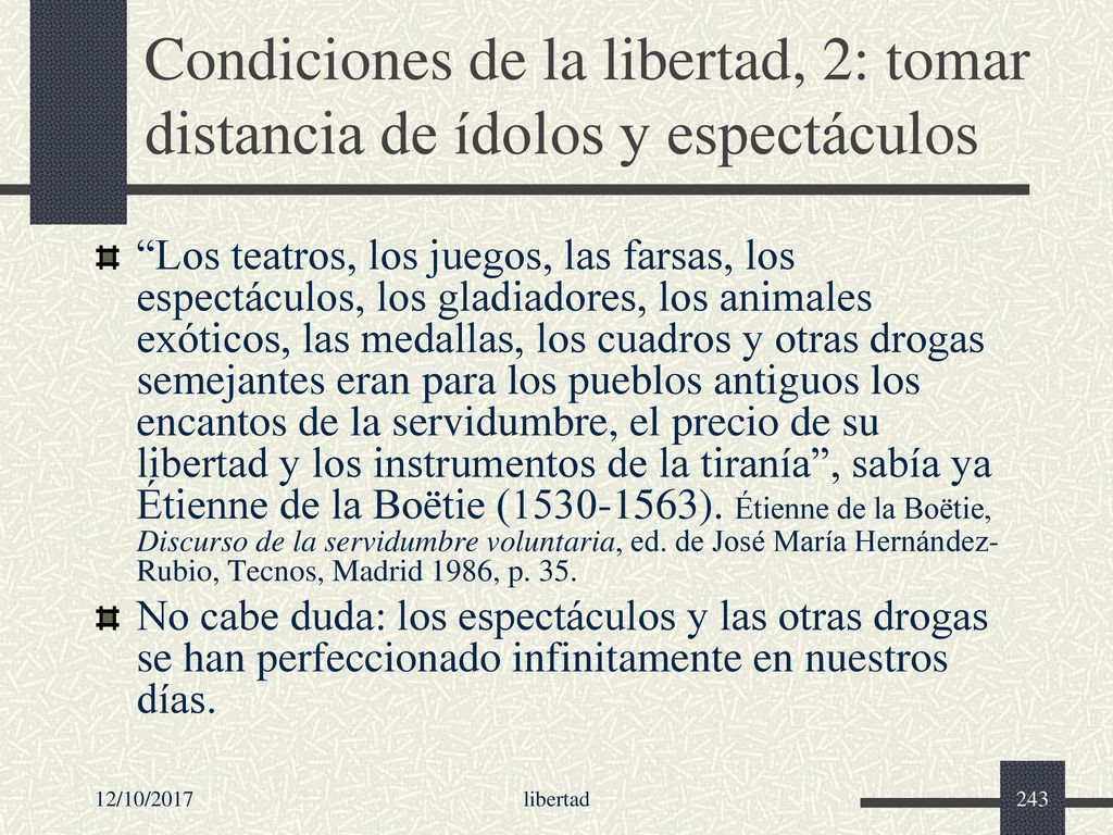 Condiciones de la libertad, 2: tomar distancia de ídolos y espectáculos