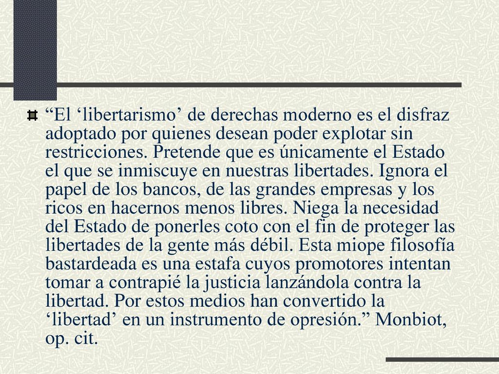 El ‘libertarismo’ de derechas moderno es el disfraz adoptado por quienes desean poder explotar sin restricciones.