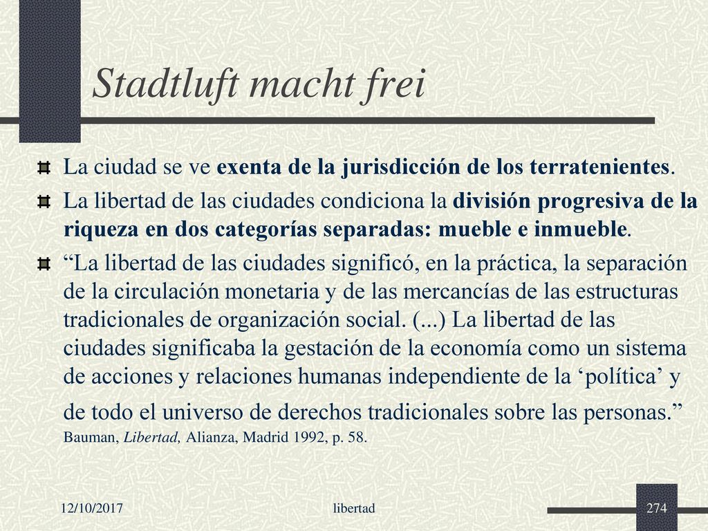 Stadtluft macht frei La ciudad se ve exenta de la jurisdicción de los terratenientes.
