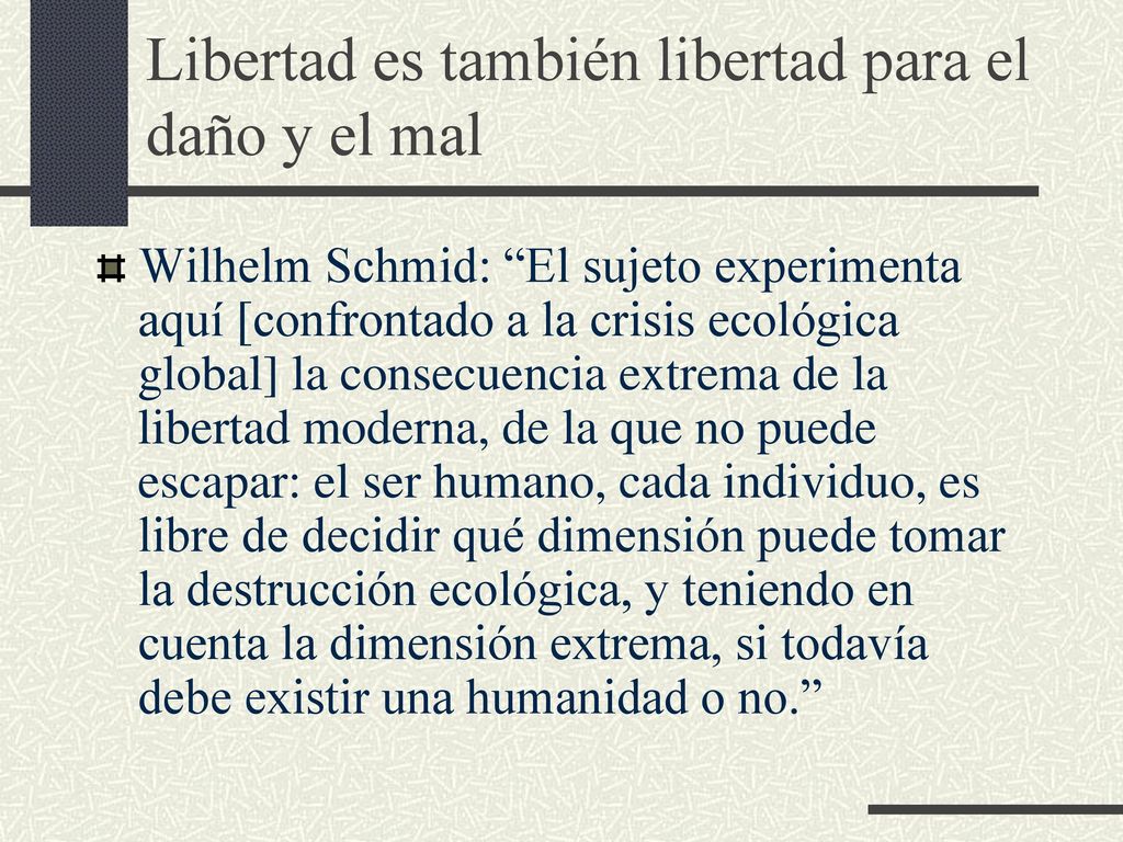 Libertad es también libertad para el daño y el mal