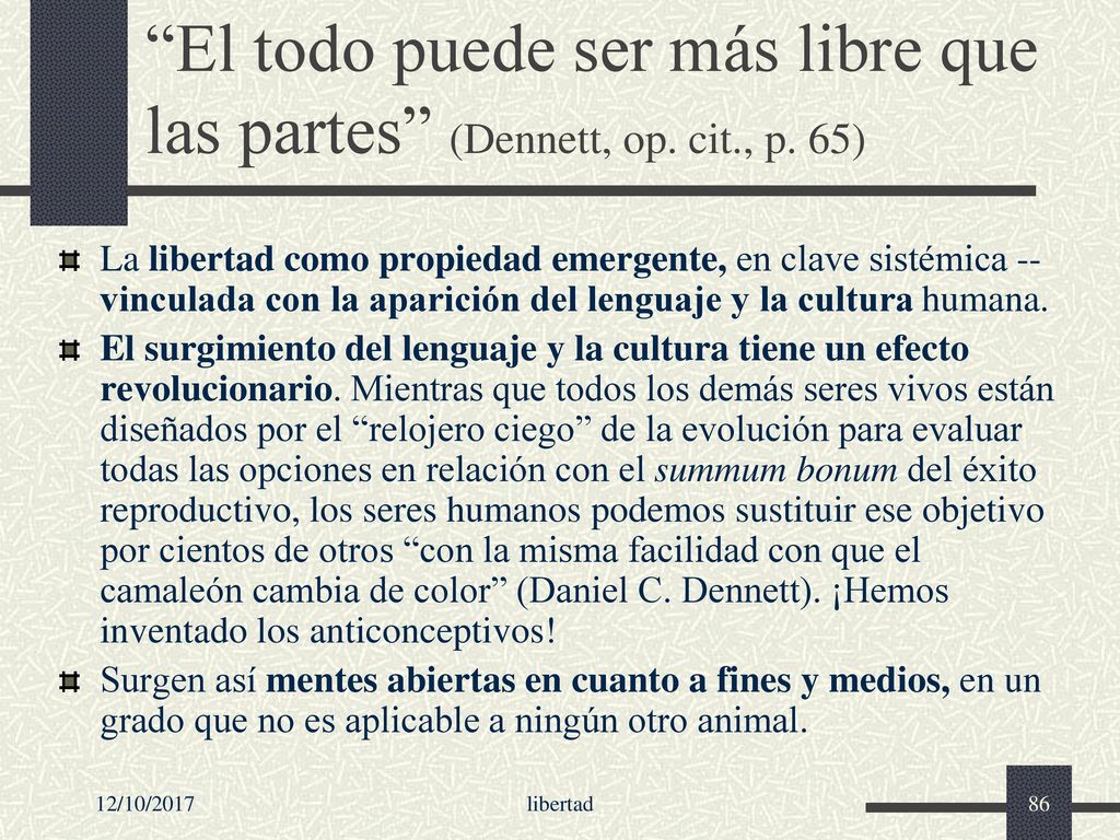 El todo puede ser más libre que las partes (Dennett, op. cit. , p