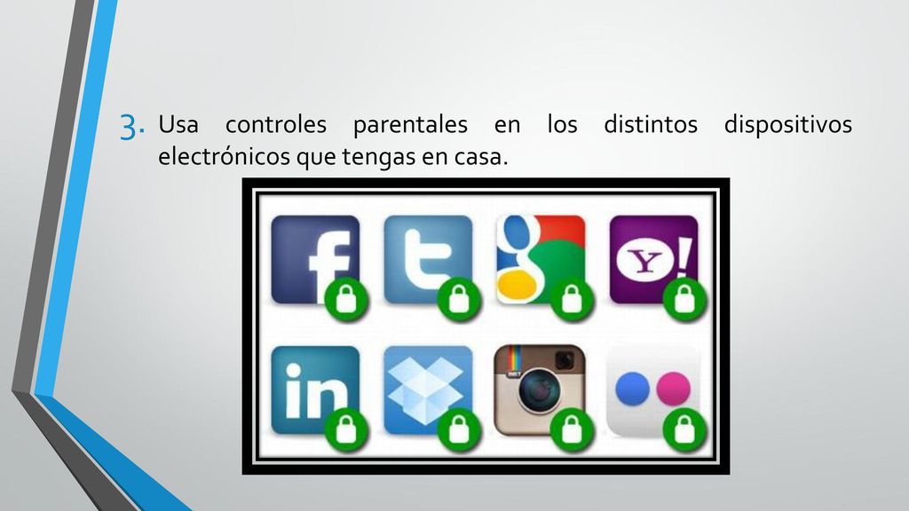 Usa controles parentales en los distintos dispositivos electrónicos que tengas en casa.