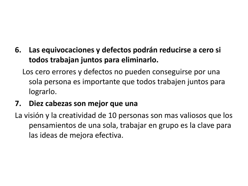 Las equivocaciones y defectos podrán reducirse a cero si todos trabajan juntos para eliminarlo.
