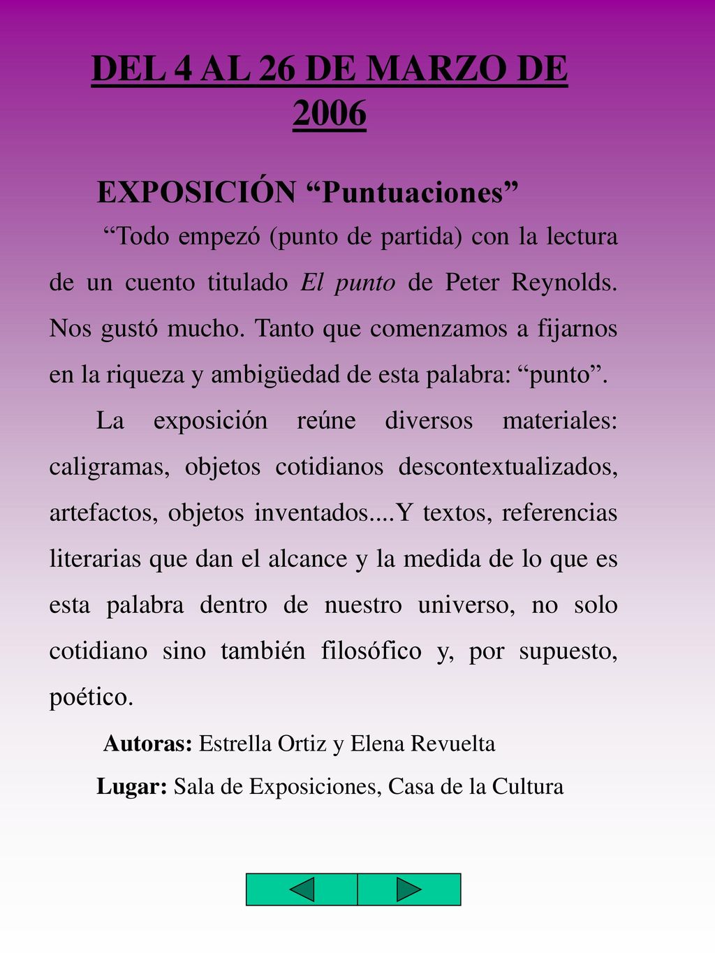 DEL 4 AL 26 DE MARZO DE 2006 EXPOSICIÓN Puntuaciones