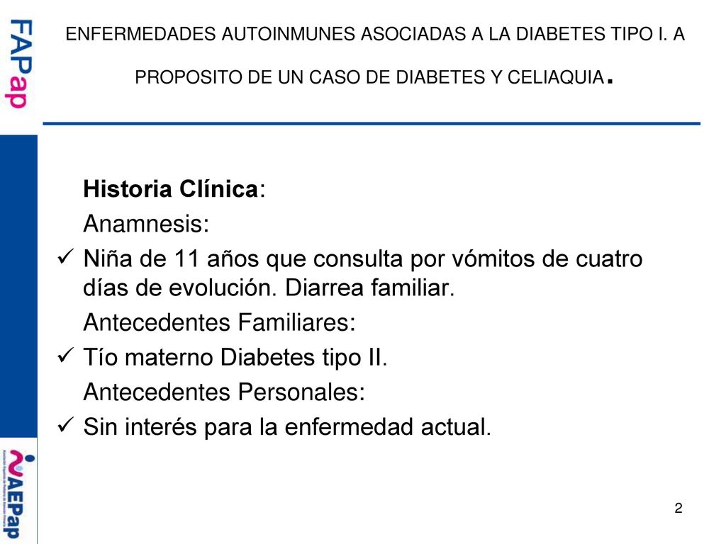 Antecedentes Familiares: Tío materno Diabetes tipo II.