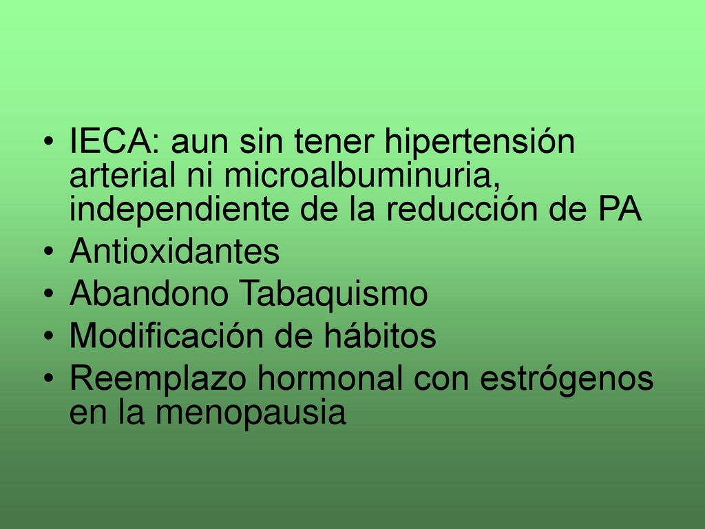 IECA: aun sin tener hipertensión arterial ni microalbuminuria, independiente de la reducción de PA