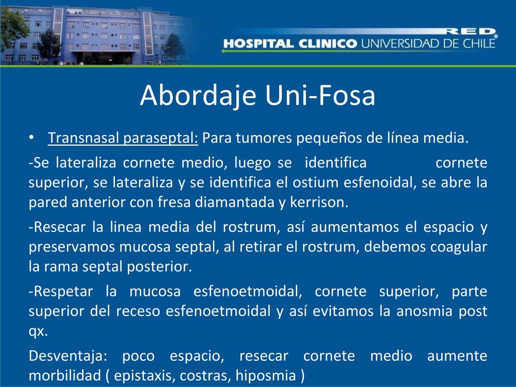 Abordaje Uni-Fosa Transnasal paraseptal: Para tumores pequeños de línea media.