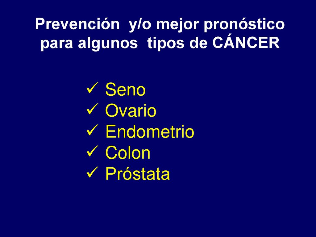 Prevención y/o mejor pronóstico para algunos tipos de CÁNCER