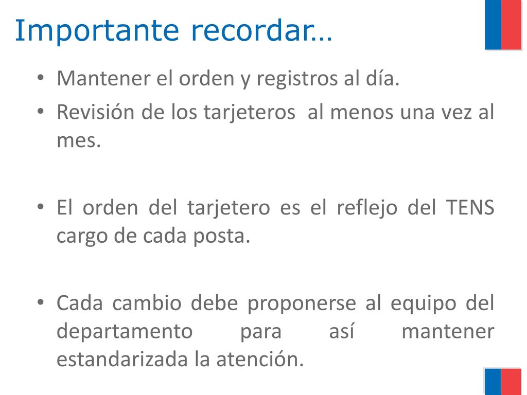 Importante recordar… Mantener el orden y registros al día.