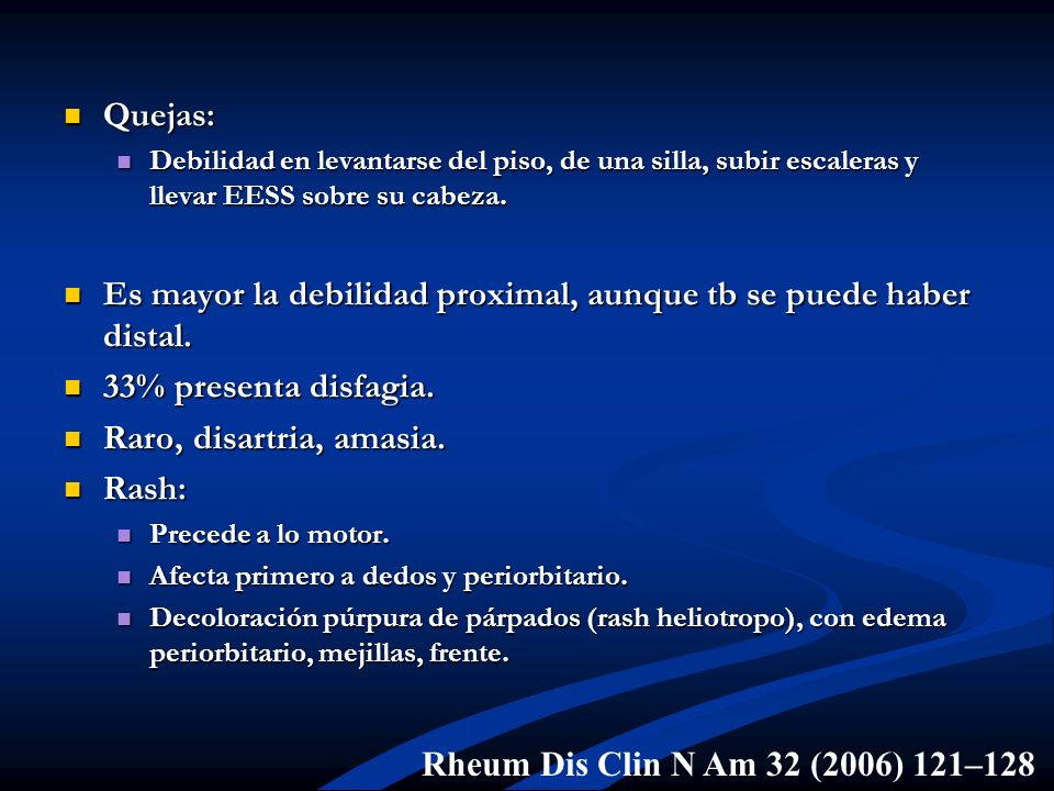 Es mayor la debilidad proximal, aunque tb se puede haber distal.
