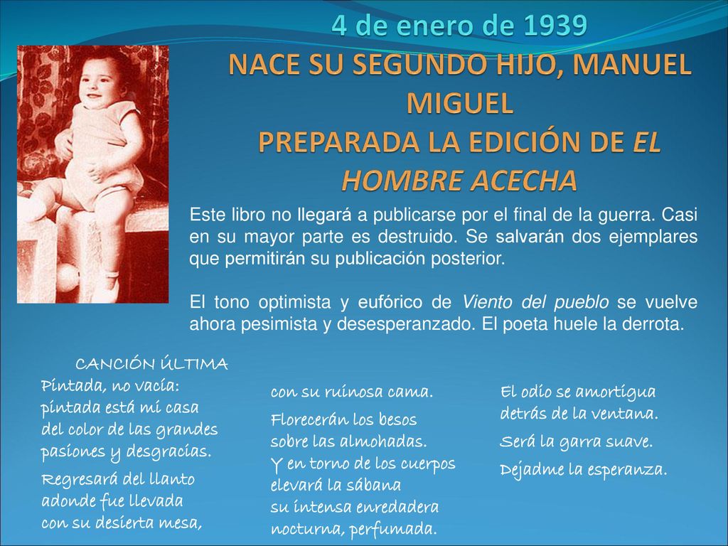4 de enero de 1939 NACE SU SEGUNDO HIJO, MANUEL MIGUEL PREPARADA LA EDICIÓN DE EL HOMBRE ACECHA
