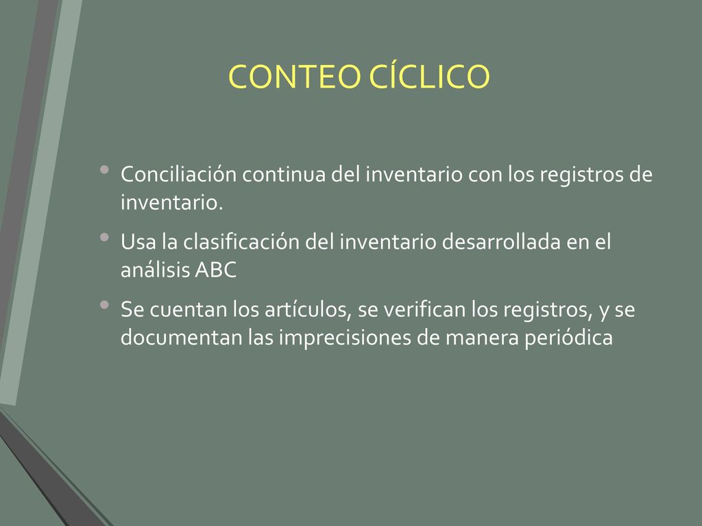 CONTEO CÍCLICO Conciliación continua del inventario con los registros de inventario.