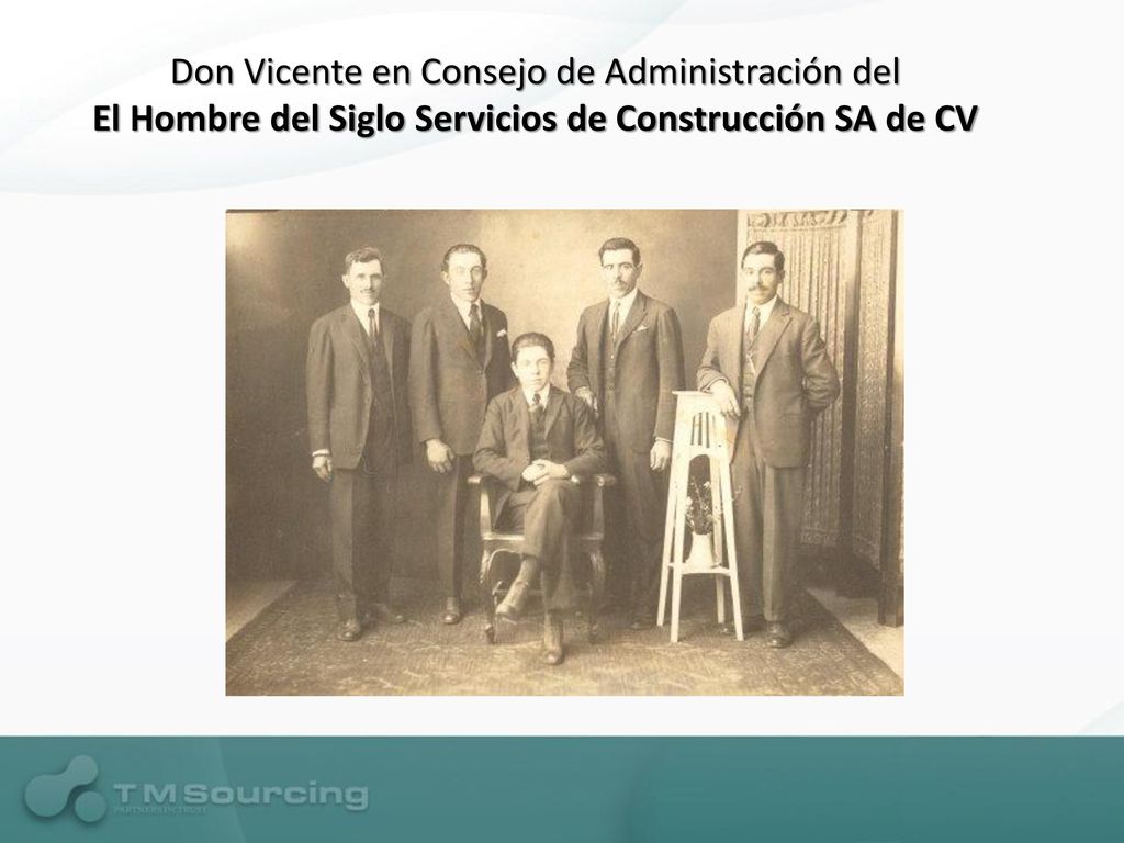 Don Vicente en Consejo de Administración del El Hombre del Siglo Servicios de Construcción SA de CV