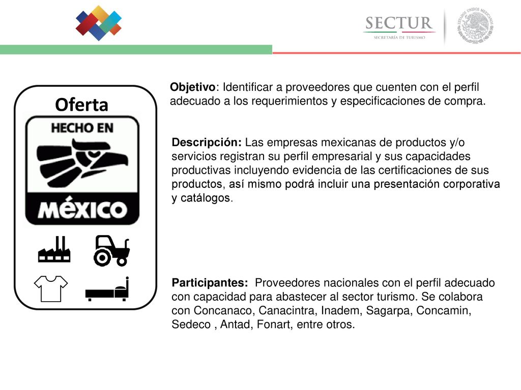 Objetivo: Identificar a proveedores que cuenten con el perfil adecuado a los requerimientos y especificaciones de compra.