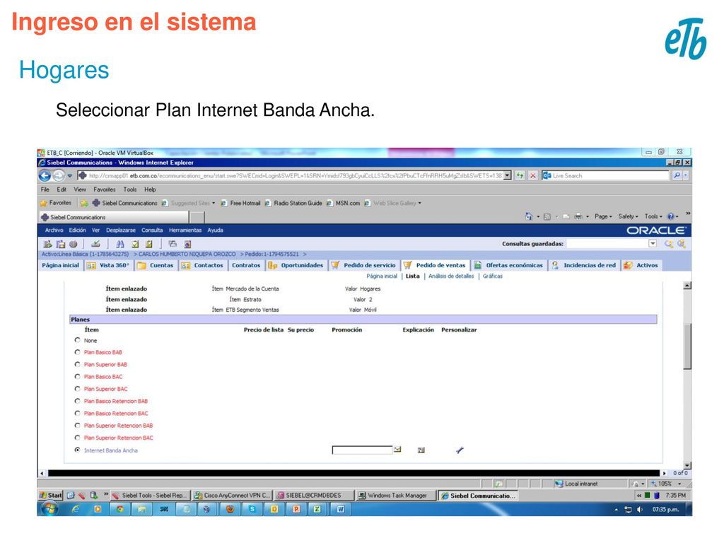 Ingreso en el sistema Hogares Seleccionar Plan Internet Banda Ancha.