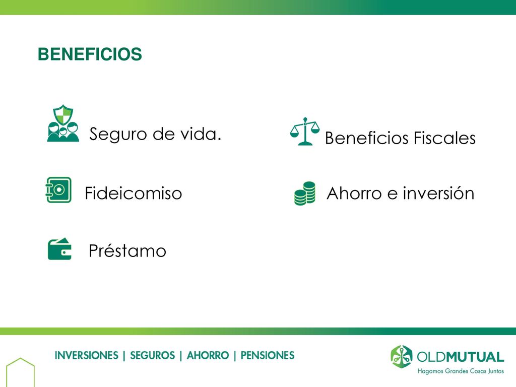 BENEFICIOS Seguro de vida. Beneficios Fiscales Fideicomiso Ahorro e inversión Préstamo