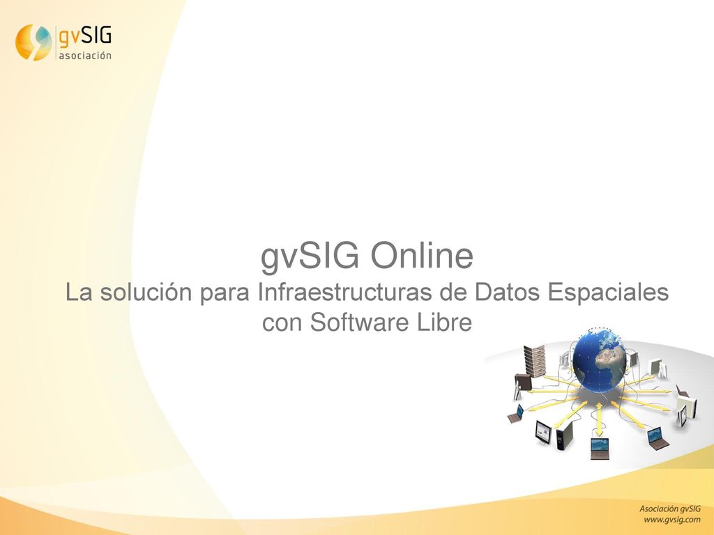 gvSIG Online La solución para Infraestructuras de Datos Espaciales con Software Libre