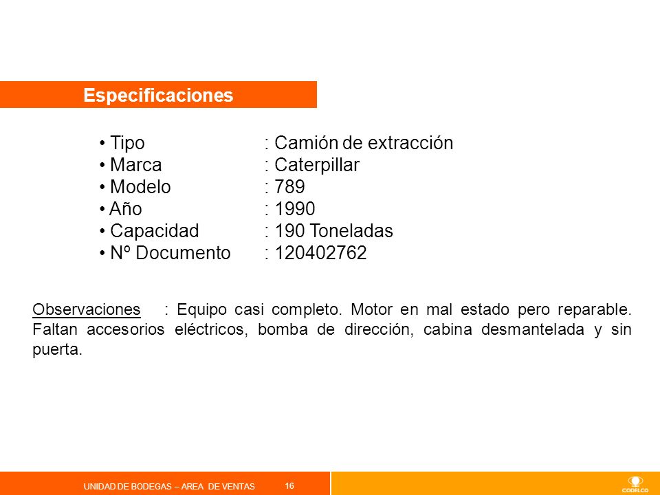 Tipo : Camión de extracción Marca : Caterpillar Modelo : 789
