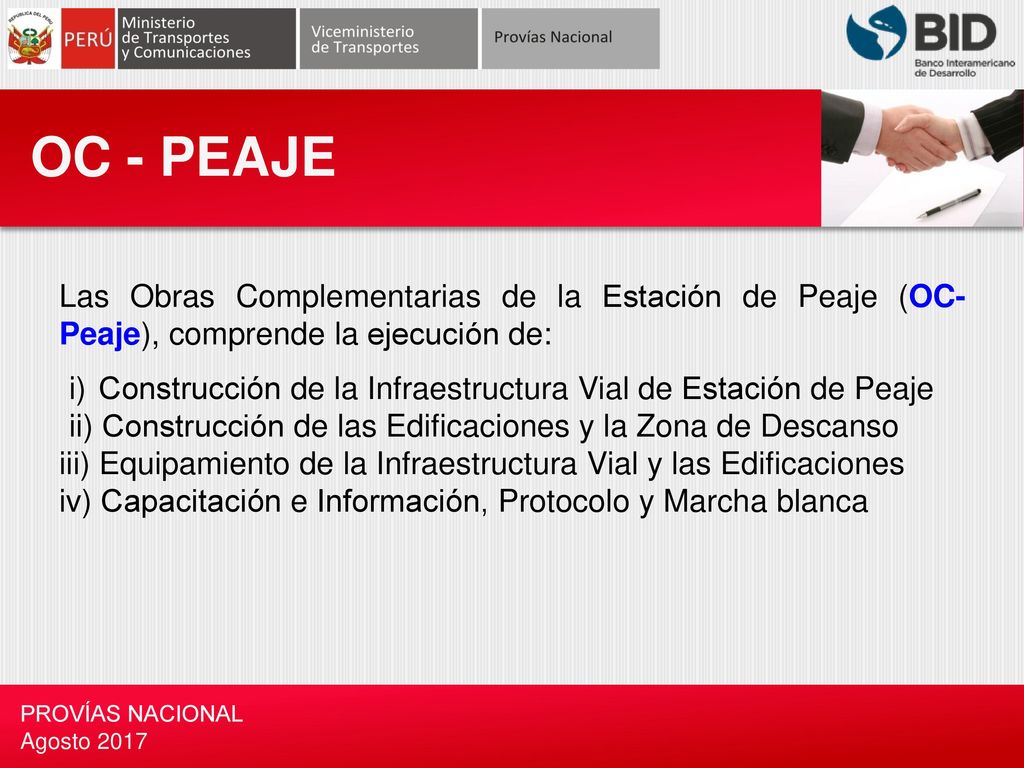 OC - PEAJE Las Obras Complementarias de la Estación de Peaje (OC-Peaje), comprende la ejecución de:
