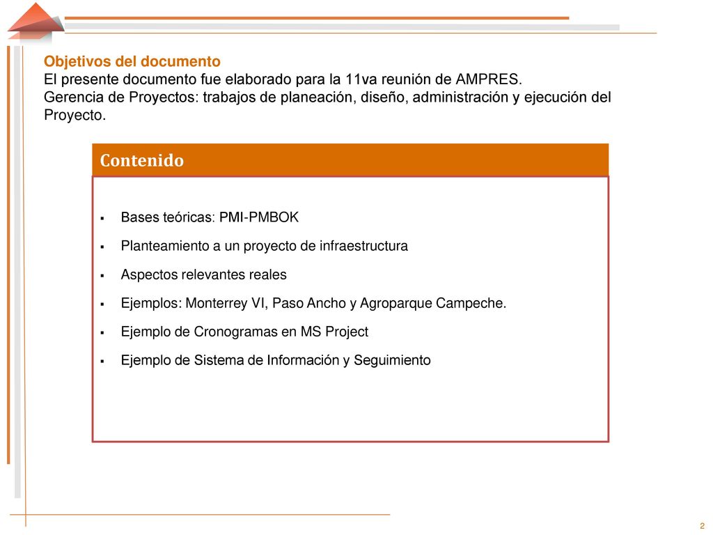 Objetivos del documento El presente documento fue elaborado para la 11va reunión de AMPRES. Gerencia de Proyectos: trabajos de planeación, diseño, administración y ejecución del Proyecto.