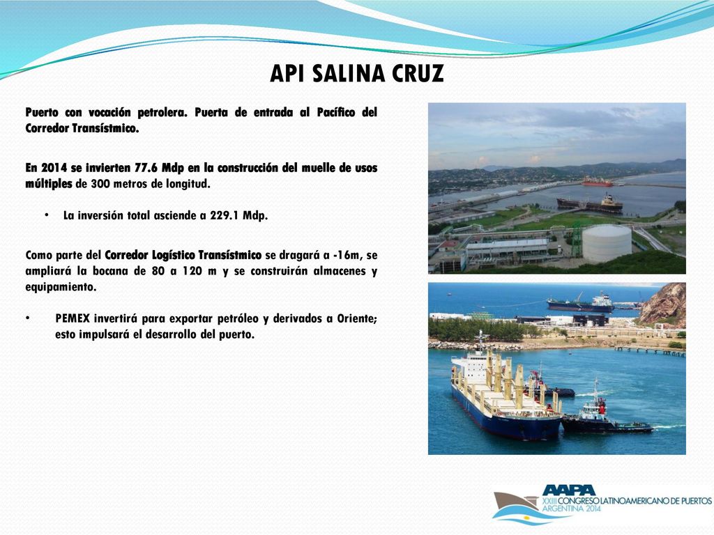 API SALINA CRUZ Puerto con vocación petrolera. Puerta de entrada al Pacífico del Corredor Transístmico.