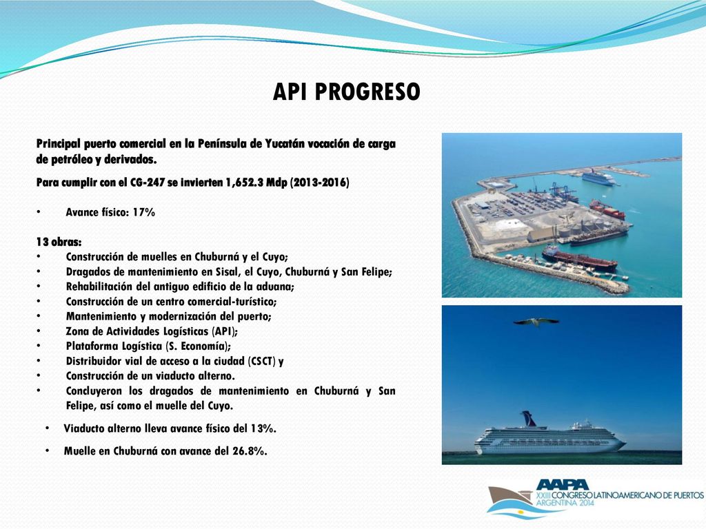 API PROGRESO Principal puerto comercial en la Península de Yucatán vocación de carga de petróleo y derivados.