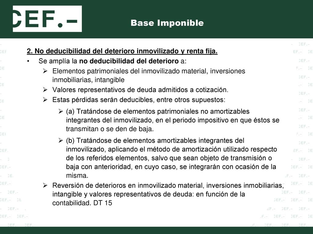Base Imponible 2. No deducibilidad del deterioro inmovilizado y renta fija. Se amplía la no deducibilidad del deterioro a: