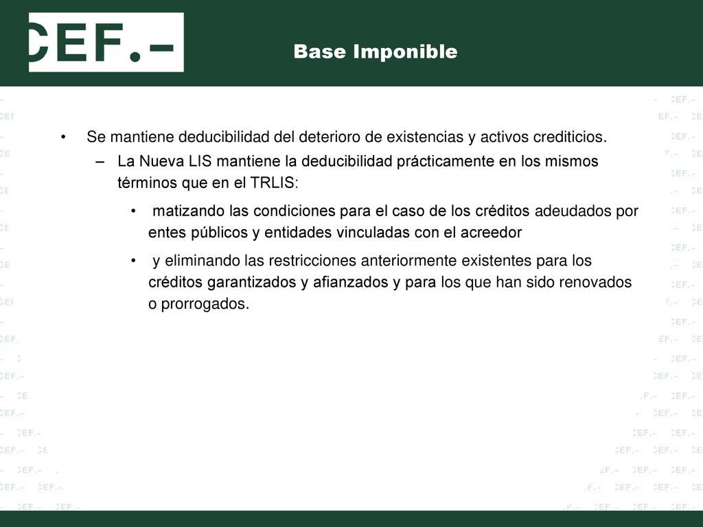 Base Imponible Se mantiene deducibilidad del deterioro de existencias y activos crediticios.
