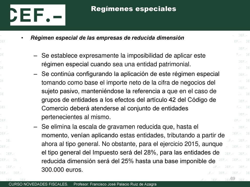 Regímenes especiales Régimen especial de las empresas de reducida dimensión.