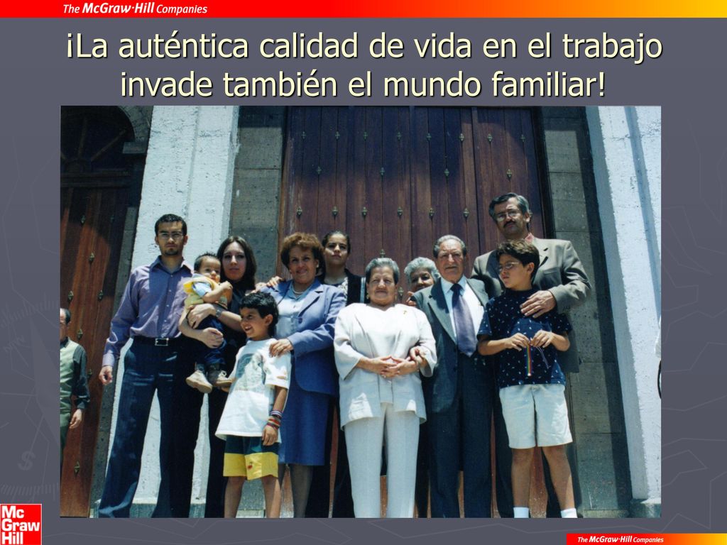 ¡La auténtica calidad de vida en el trabajo invade también el mundo familiar!