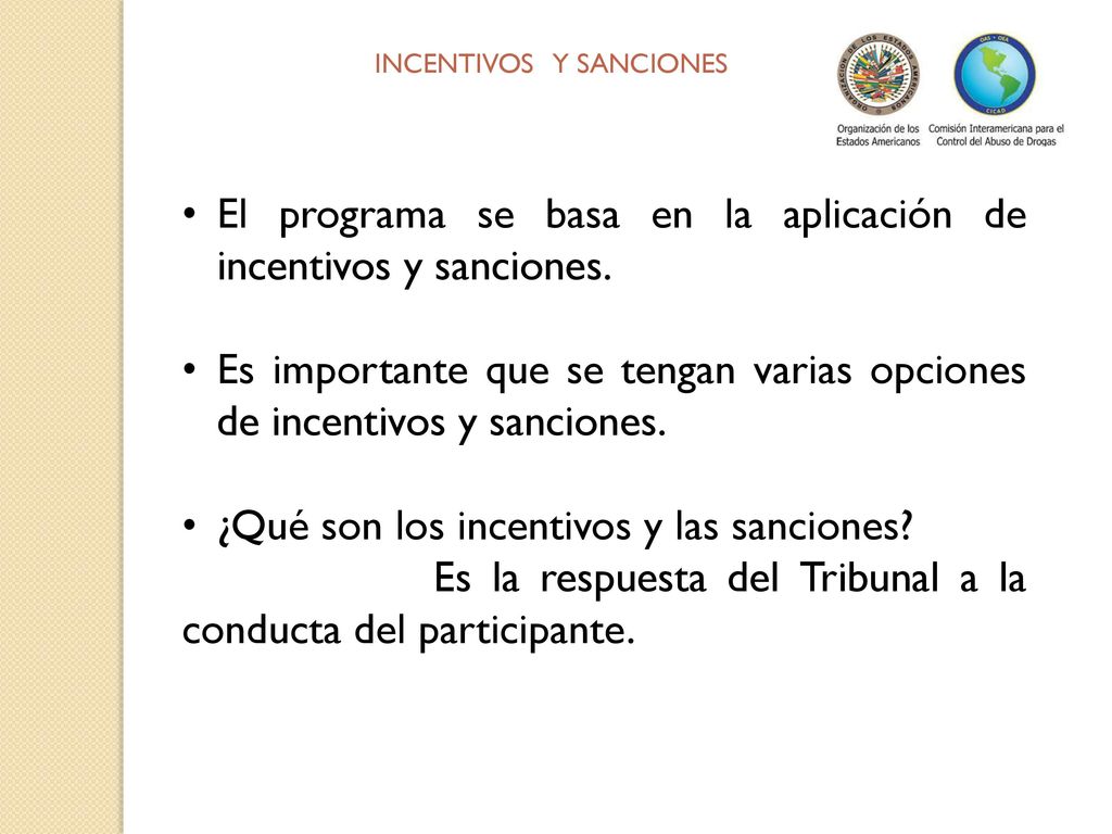 El programa se basa en la aplicación de incentivos y sanciones.