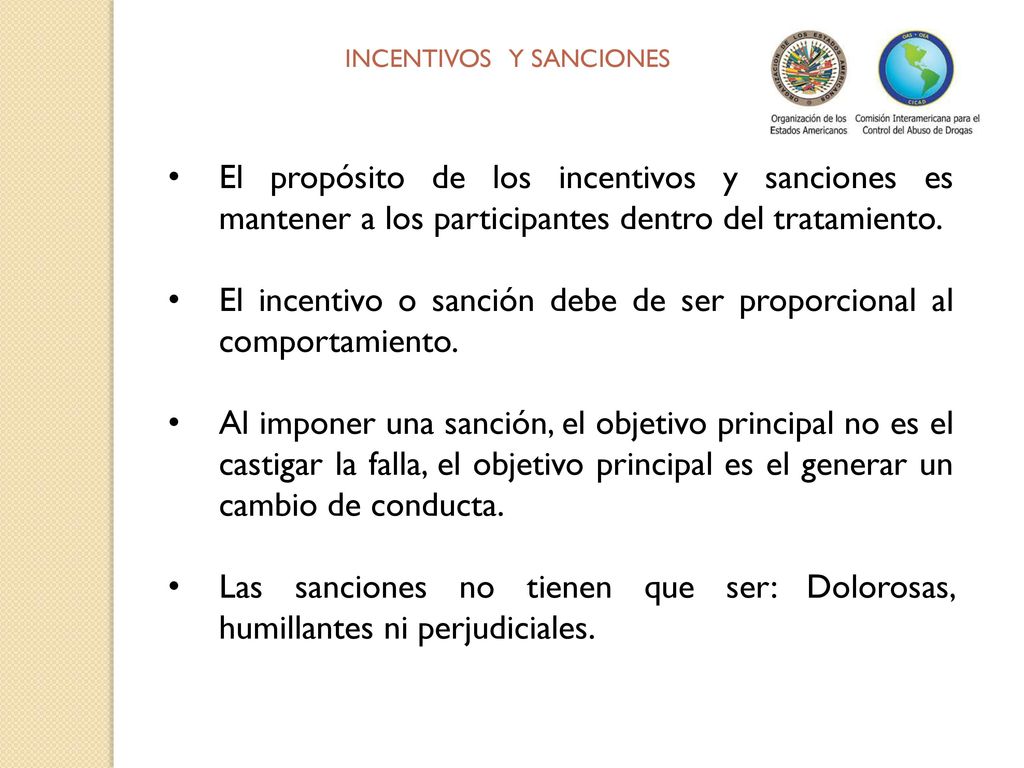 El incentivo o sanción debe de ser proporcional al comportamiento.