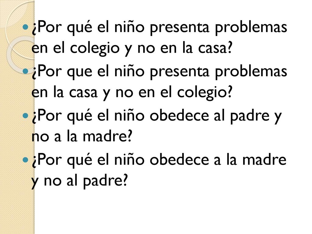 ¿Por qué el niño presenta problemas en el colegio y no en la casa