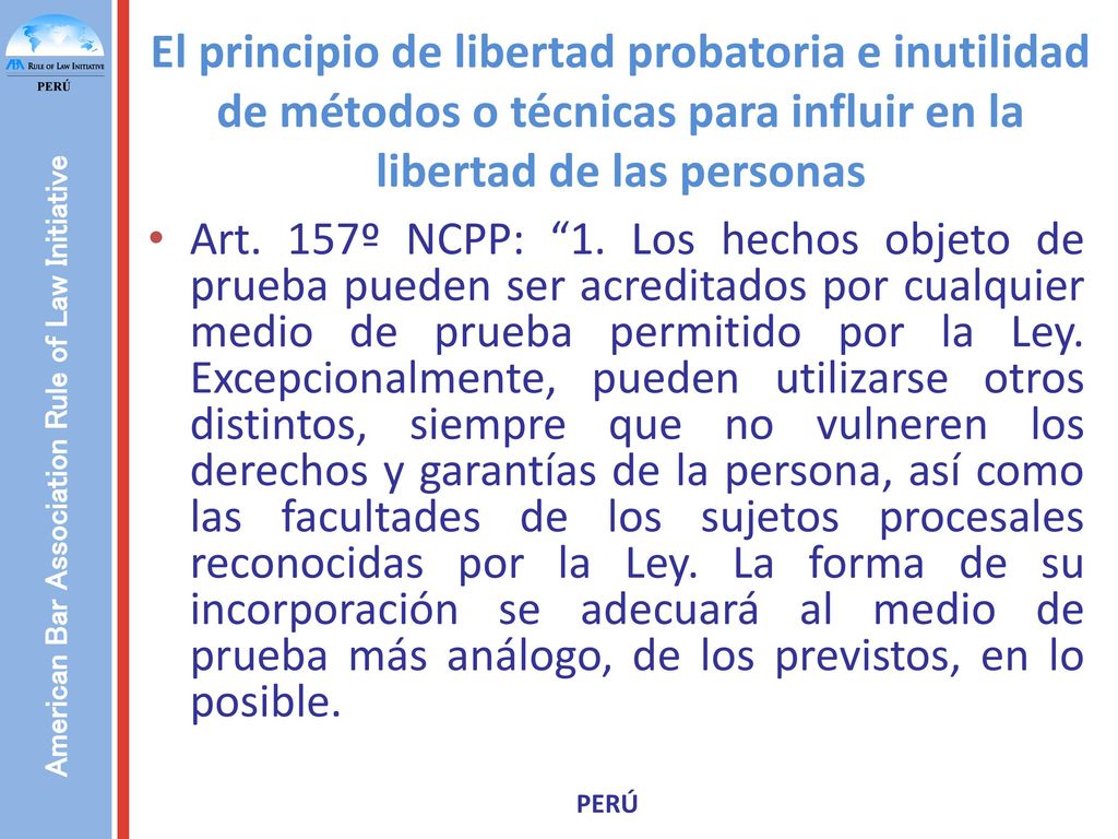 El principio de libertad probatoria e inutilidad de métodos o técnicas para influir en la libertad de las personas