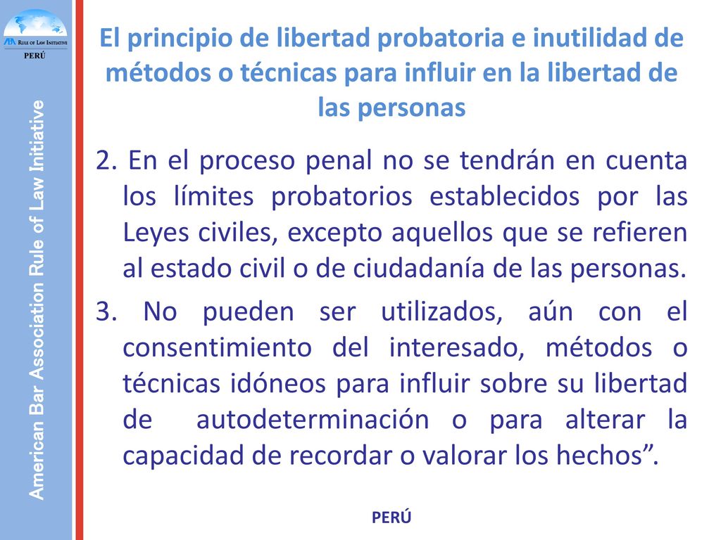 El principio de libertad probatoria e inutilidad de métodos o técnicas para influir en la libertad de las personas