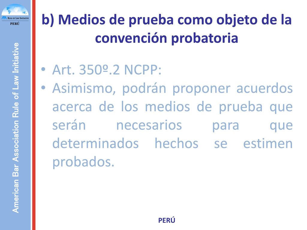 b) Medios de prueba como objeto de la convención probatoria