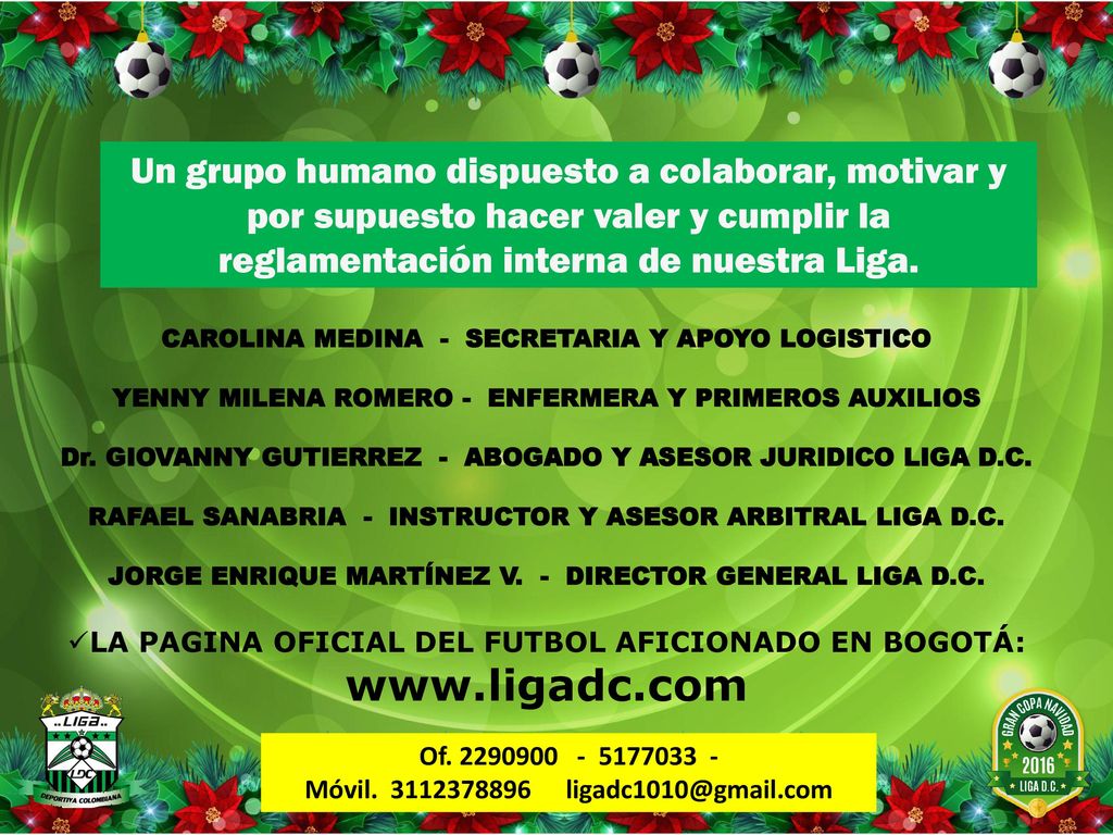 Un grupo humano dispuesto a colaborar, motivar y por supuesto hacer valer y cumplir la reglamentación interna de nuestra Liga.