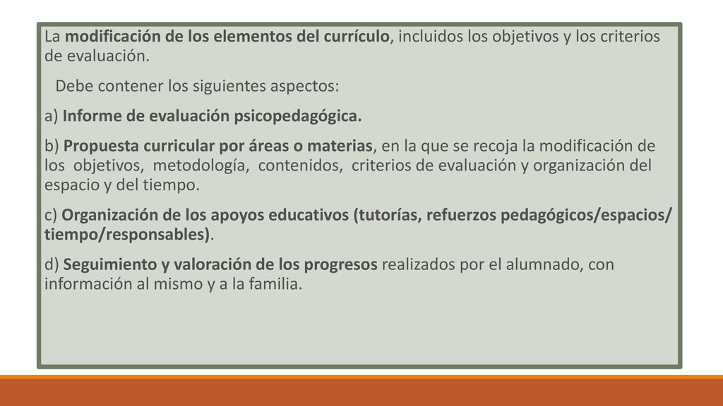 La modificación de los elementos del currículo, incluidos los objetivos y los criterios de evaluación.