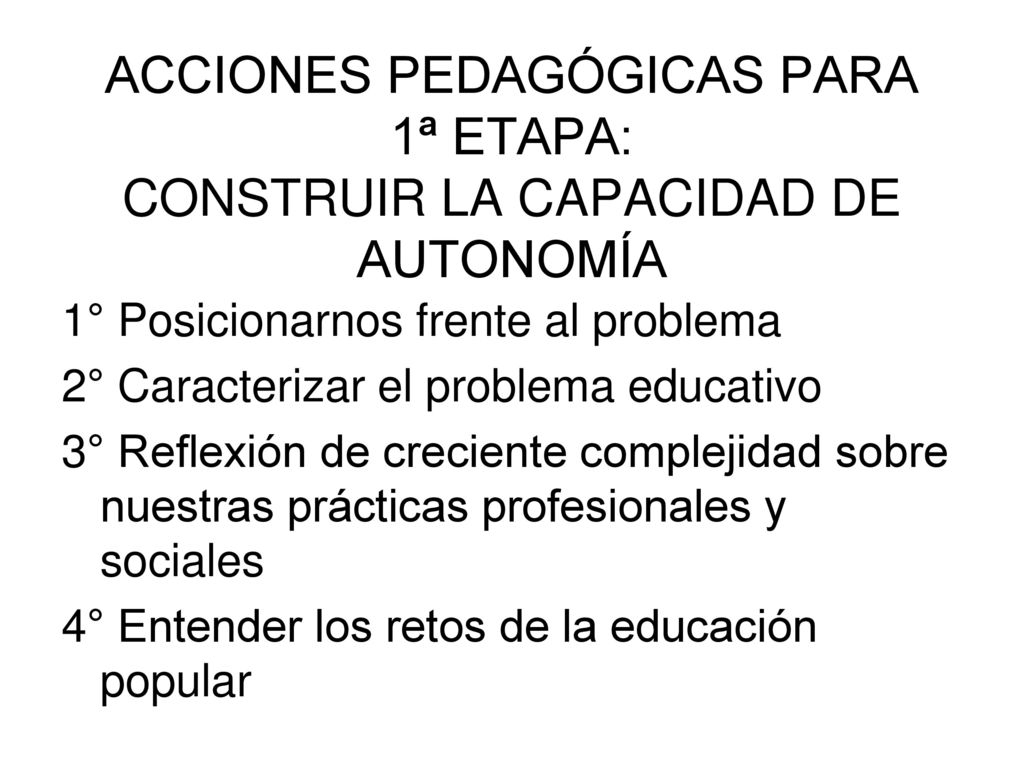 ACCIONES PEDAGÓGICAS PARA 1ª ETAPA: CONSTRUIR LA CAPACIDAD DE AUTONOMÍA