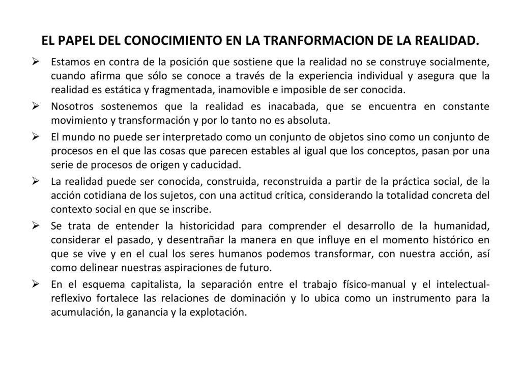 EL PAPEL DEL CONOCIMIENTO EN LA TRANFORMACION DE LA REALIDAD.
