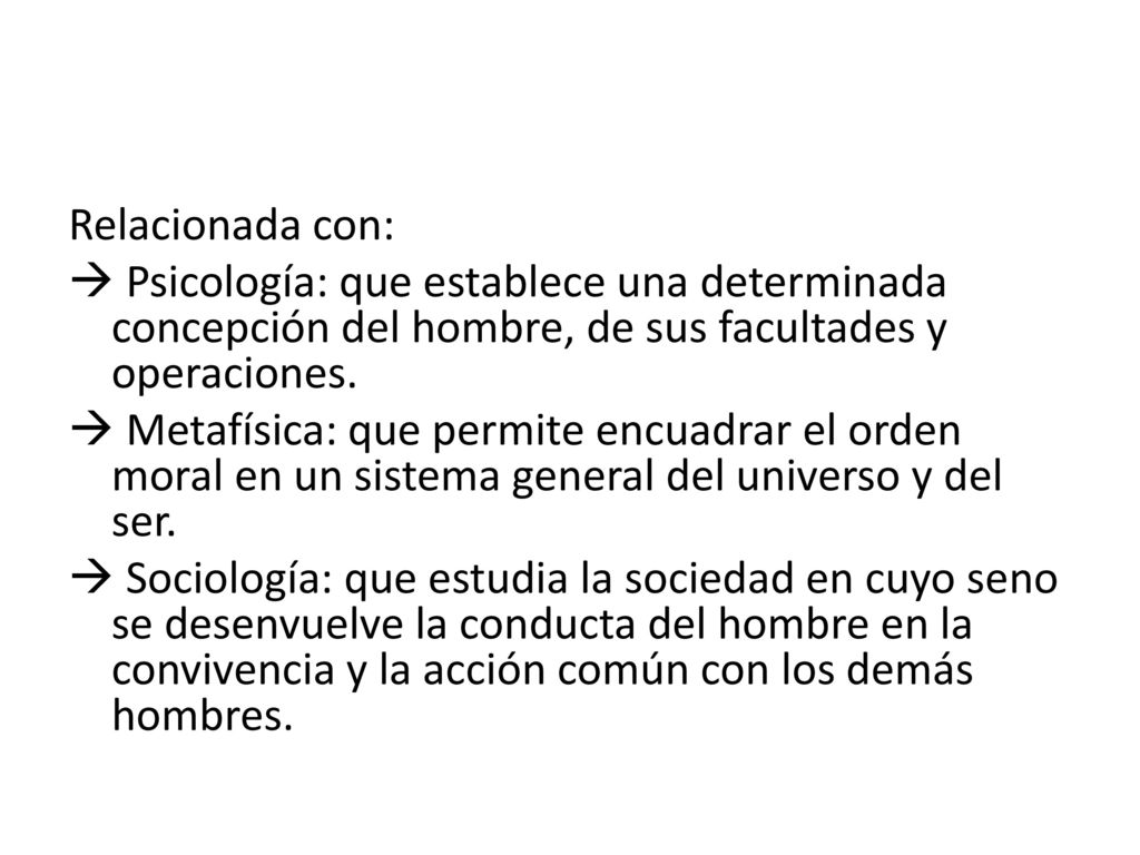 Relacionada con:  Psicología: que establece una determinada concepción del hombre, de sus facultades y operaciones.