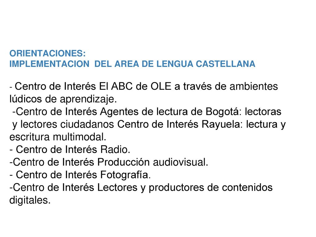 ORIENTACIONES: IMPLEMENTACION DEL AREA DE LENGUA CASTELLANA - Centro de Interés El ABC de OLE a través de ambientes lúdicos de aprendizaje.