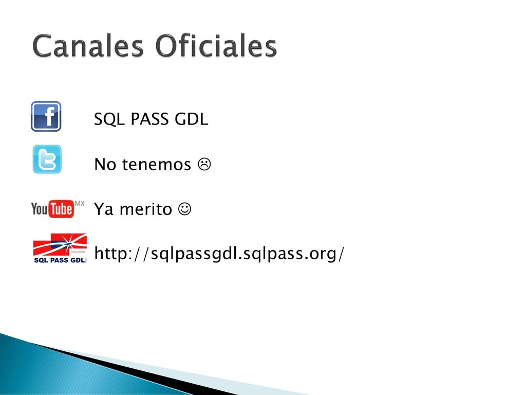 Canales Oficiales SQL PASS GDL No tenemos  Ya merito 