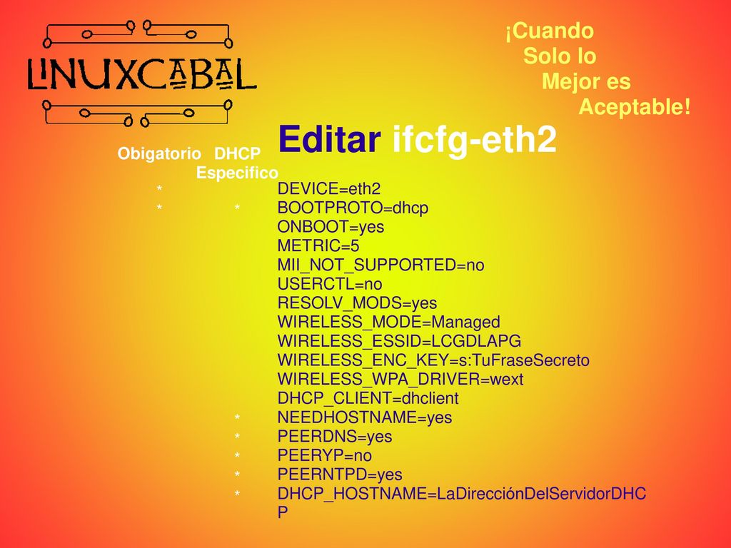 Editar ifcfg-eth2 ¡Cuando Solo lo Mejor es Aceptable! Obigatorio DHCP